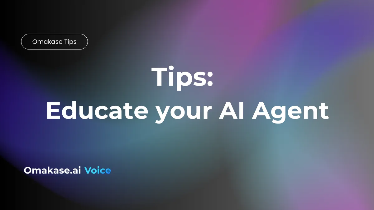 Featured image for How to Educate your AI Agent on Omakase.ai